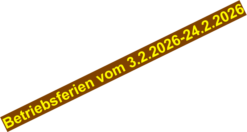 Betriebsferien vom 3.2.2026-24.2.2026