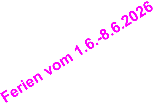 Ferien vom 1.6.-8.6.2026